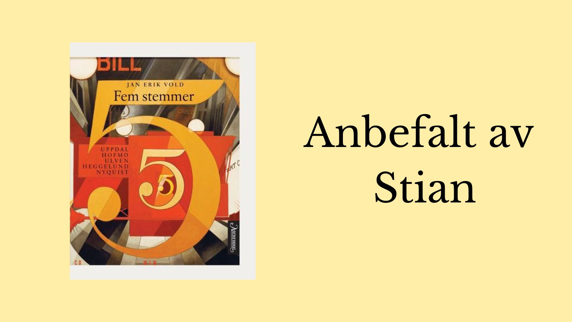 Stian anbefaler Fem stemmer
