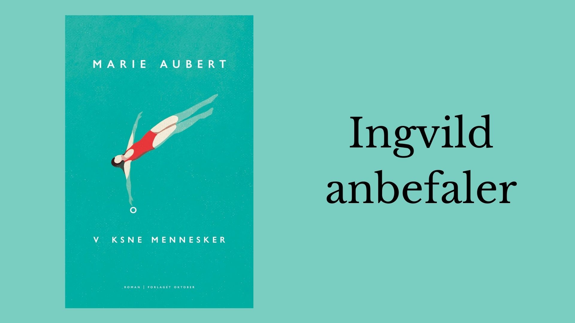 Ingvild anbefaler romanen Voksne mennesker.