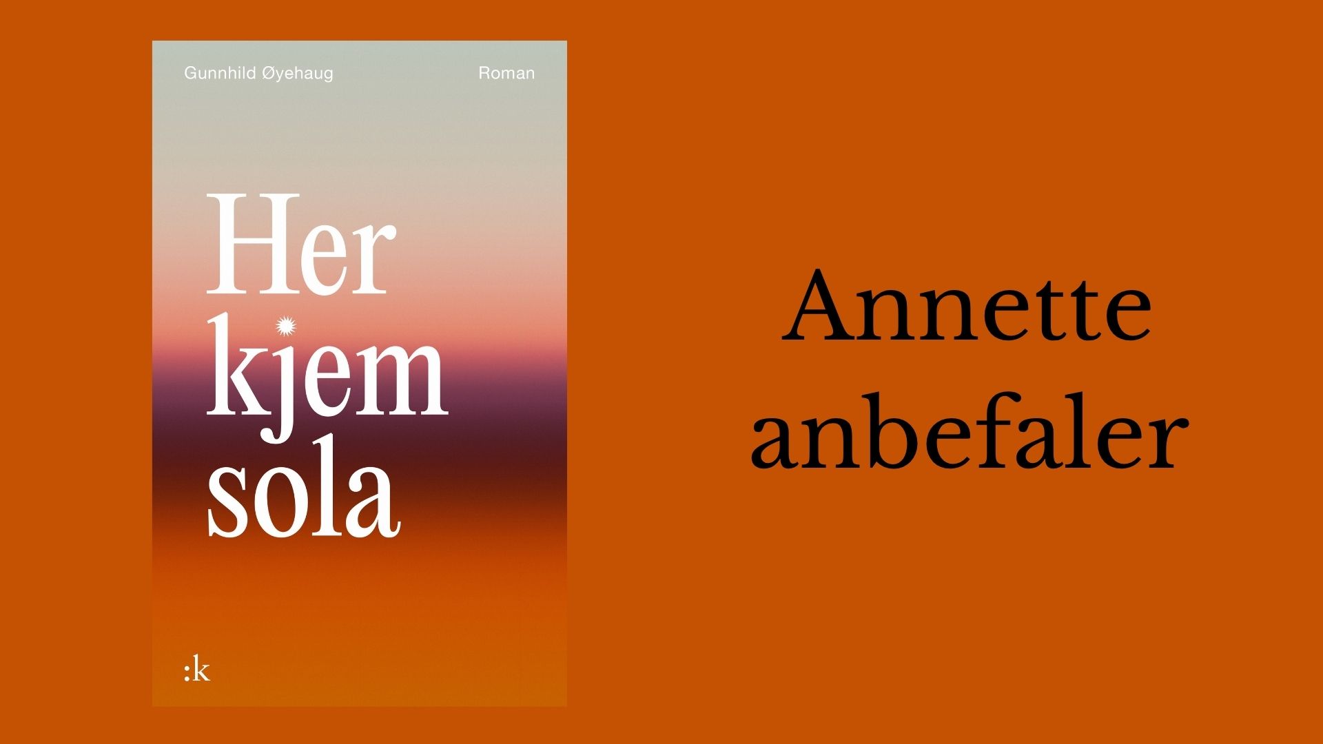 Annette anbefaler Her kjem sola