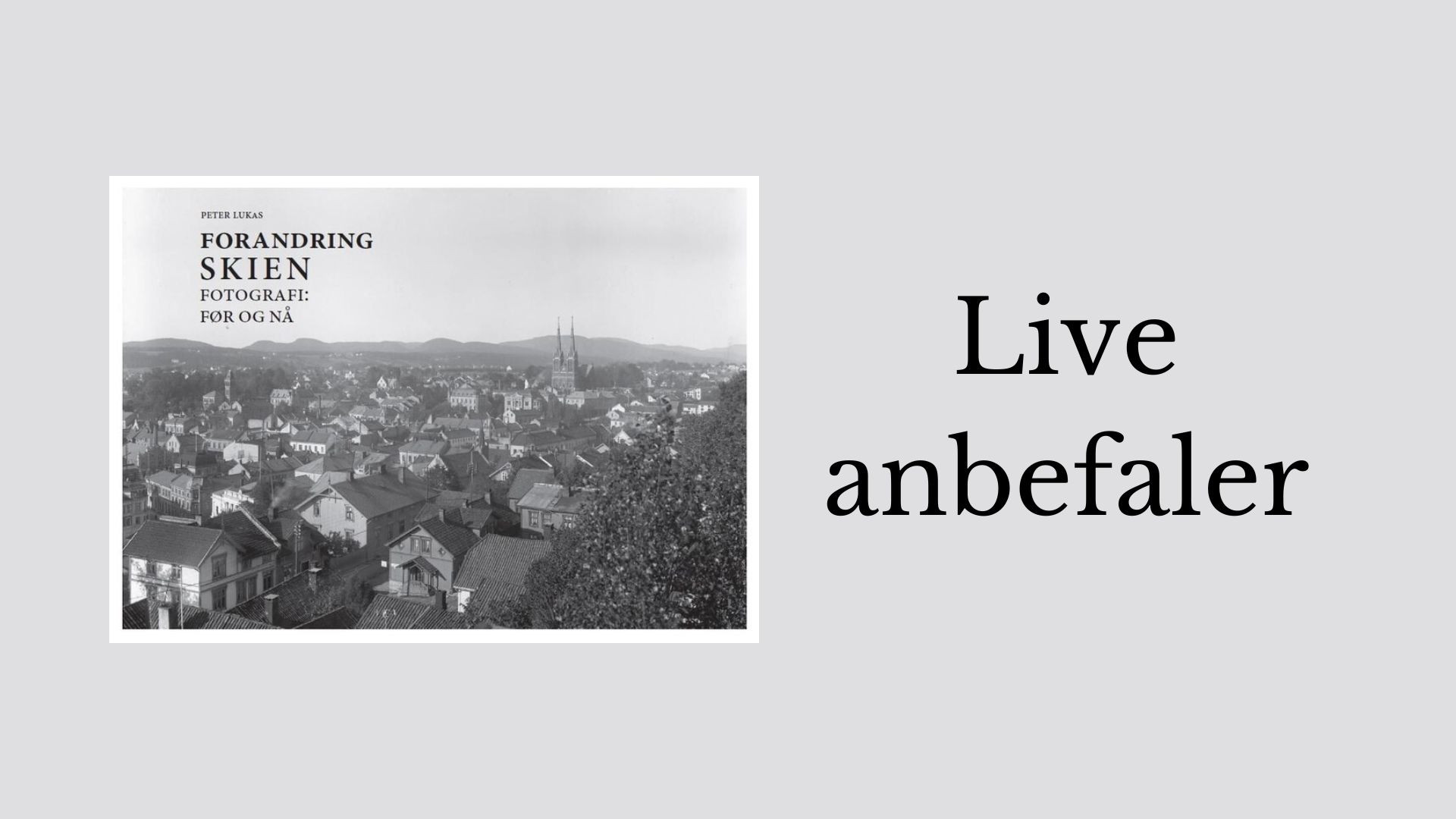 Live anbefaler Forandring Skien