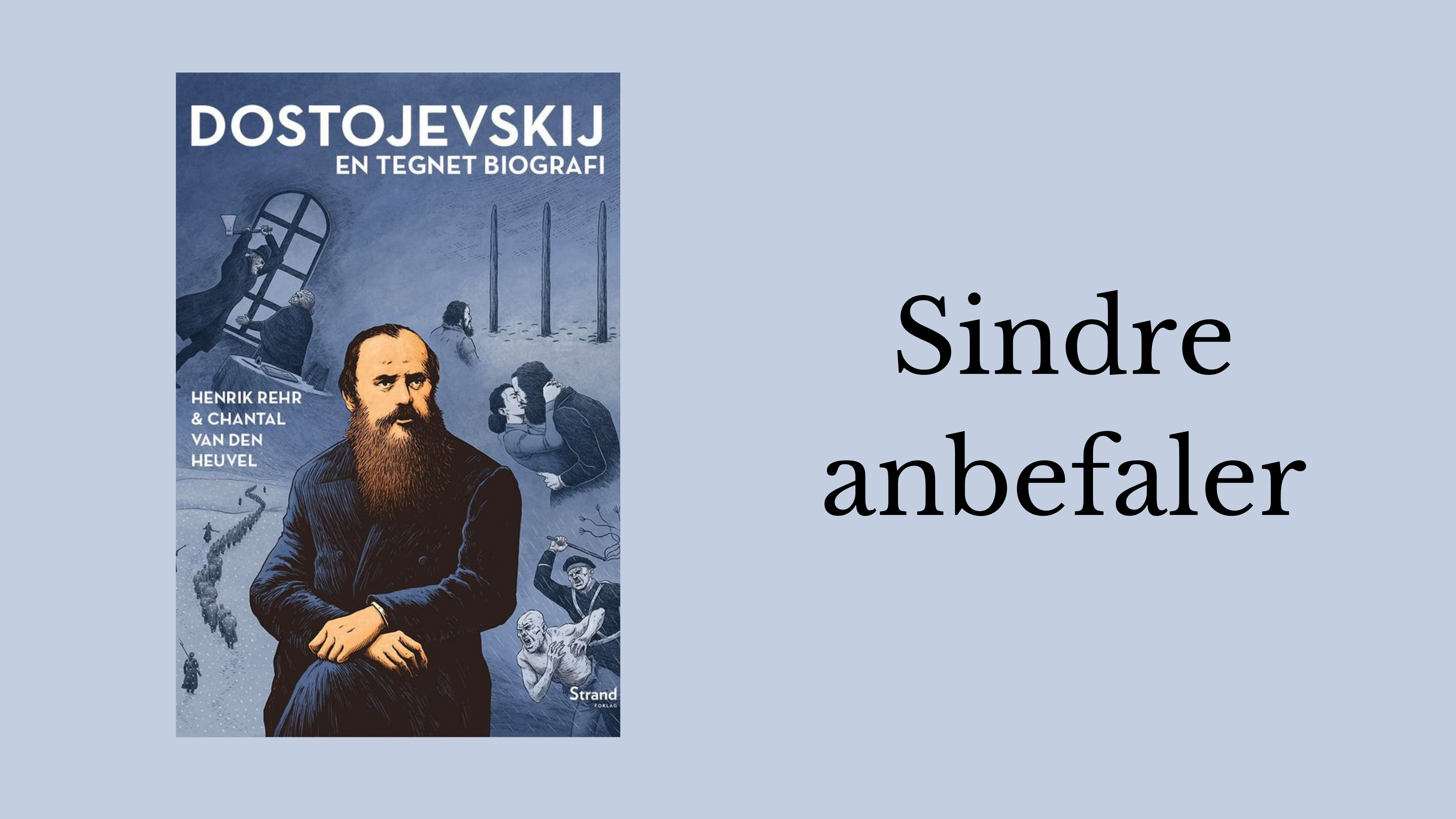 Sindre anbefaler Dostojevskij: en tegnet biografi
