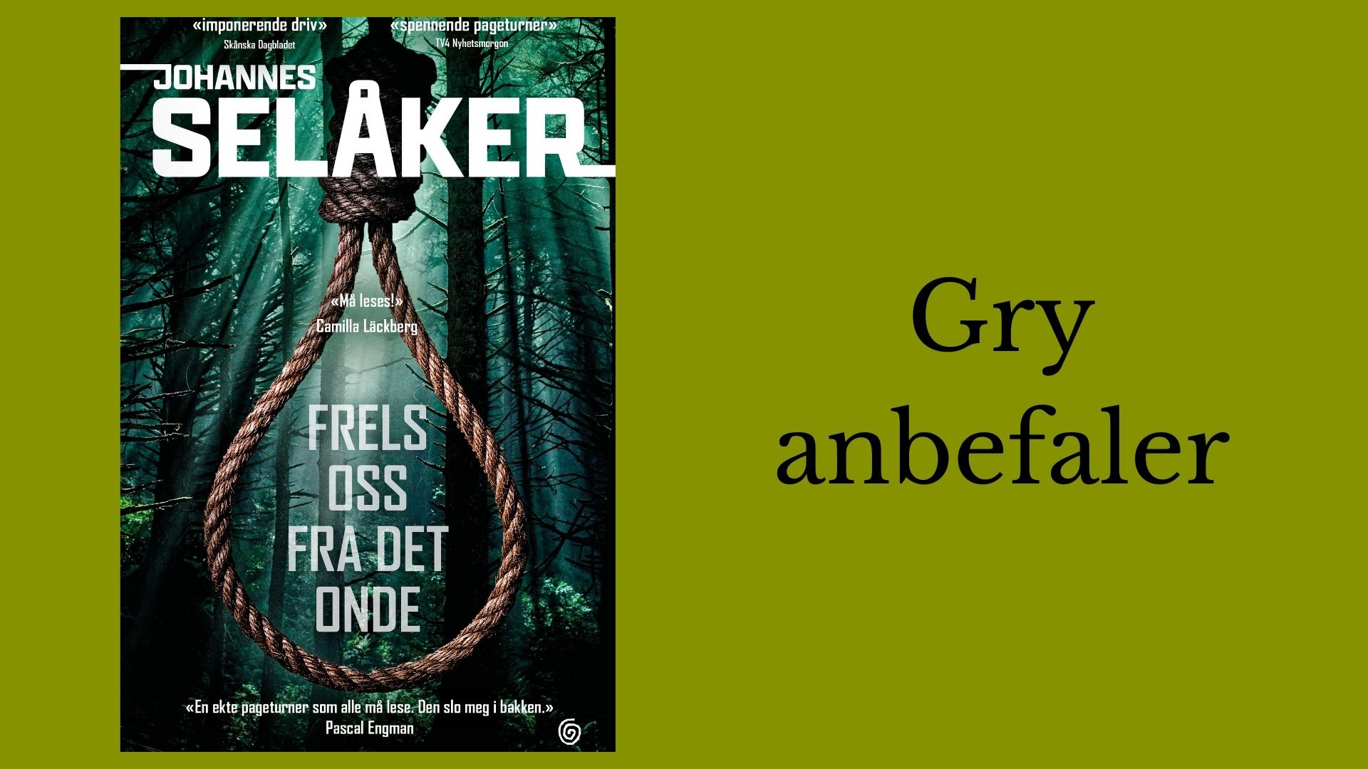 Gry anbefaler Frels oss fra det onde