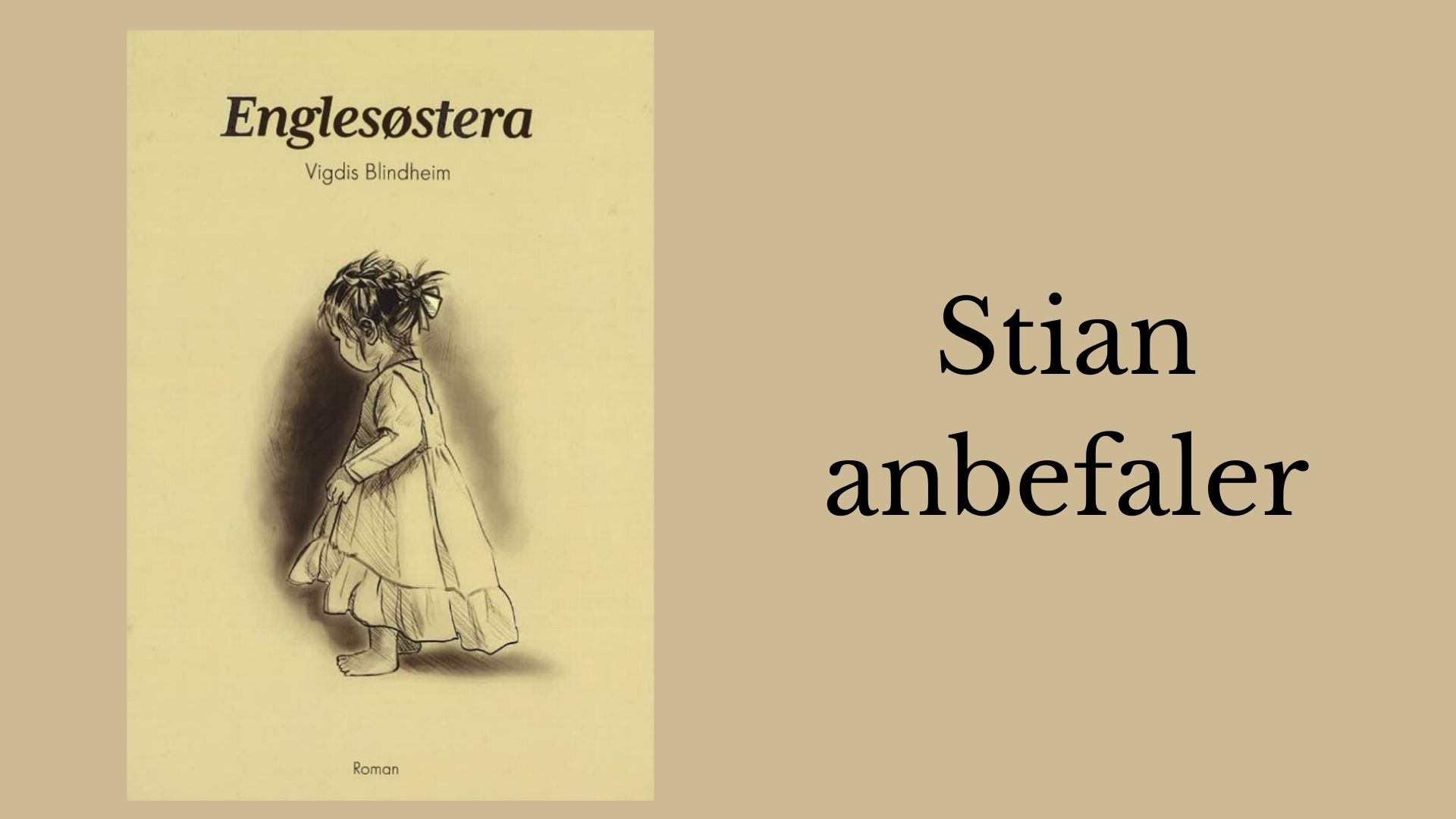 Stian anbefaler Englesøstera