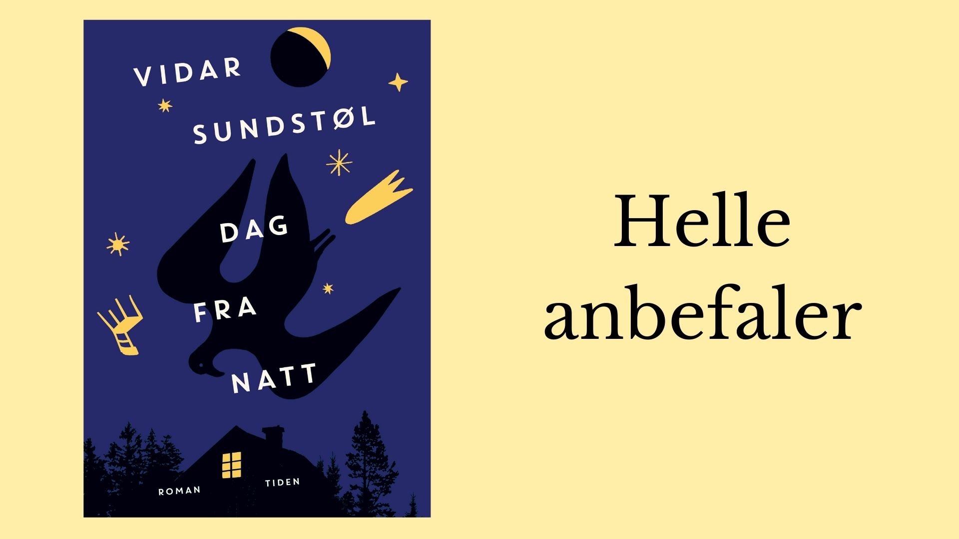 Helle anbefaler Dag fra natt