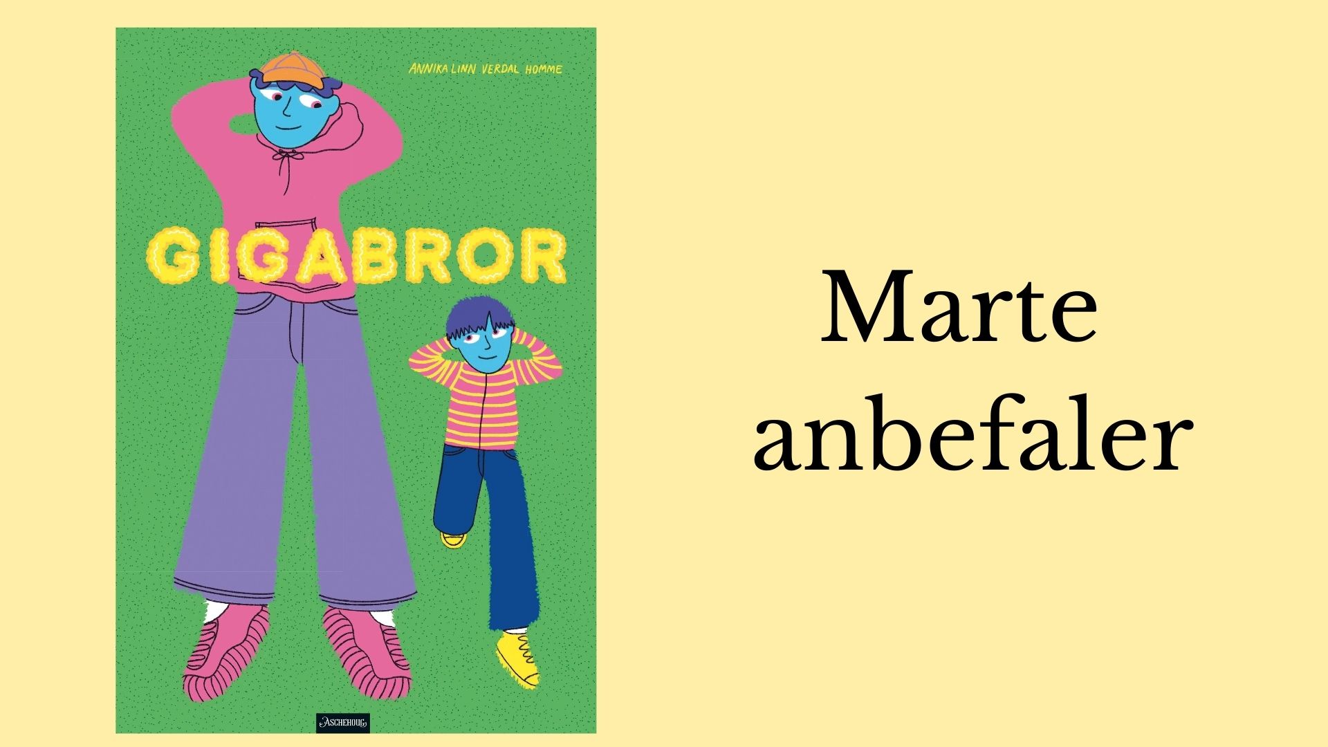 Marte anbefaler Gigabror