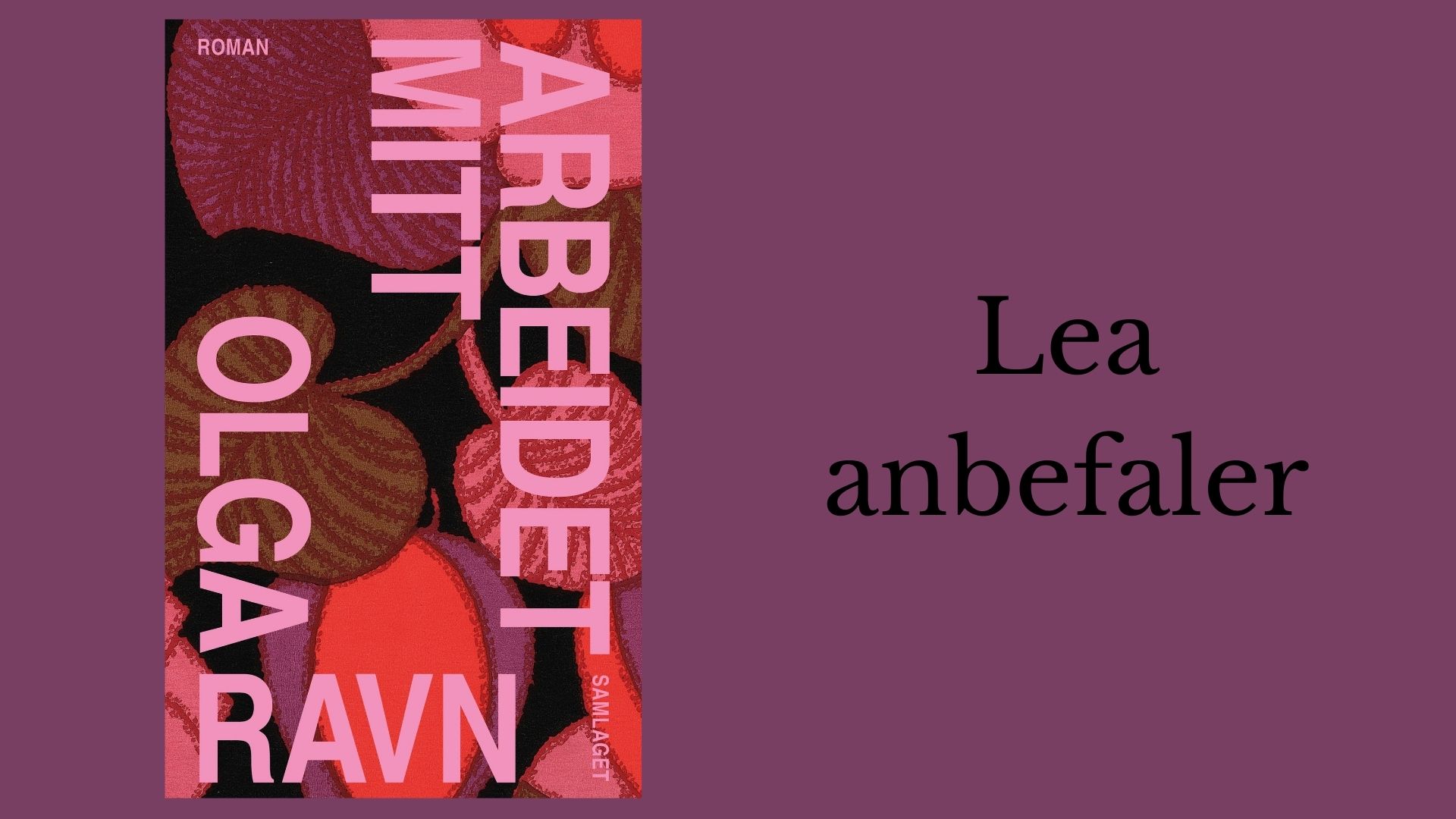 Lea anbefaler Arbeidet mitt