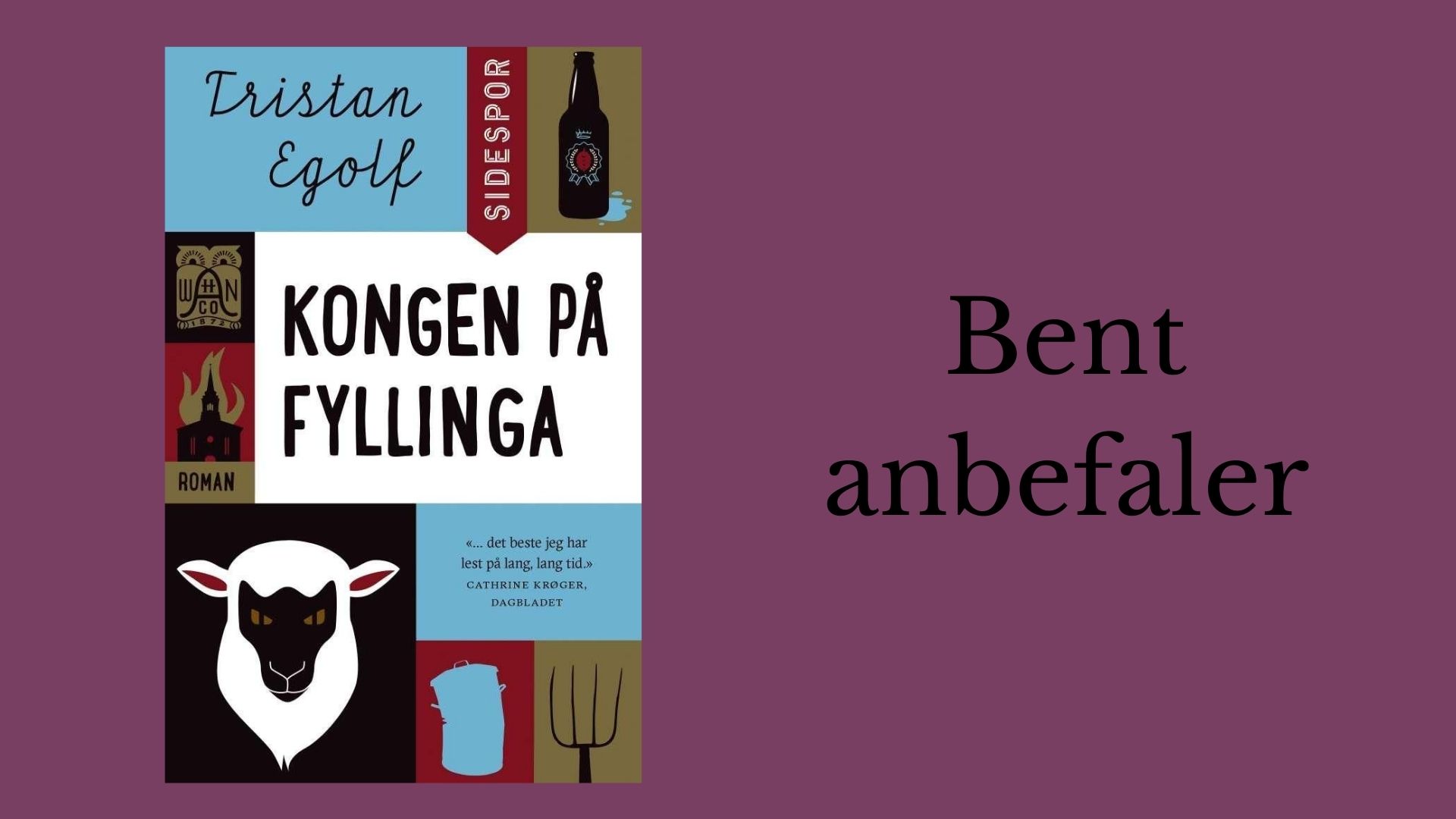 Bent anbefaler Kongen av fyllinga