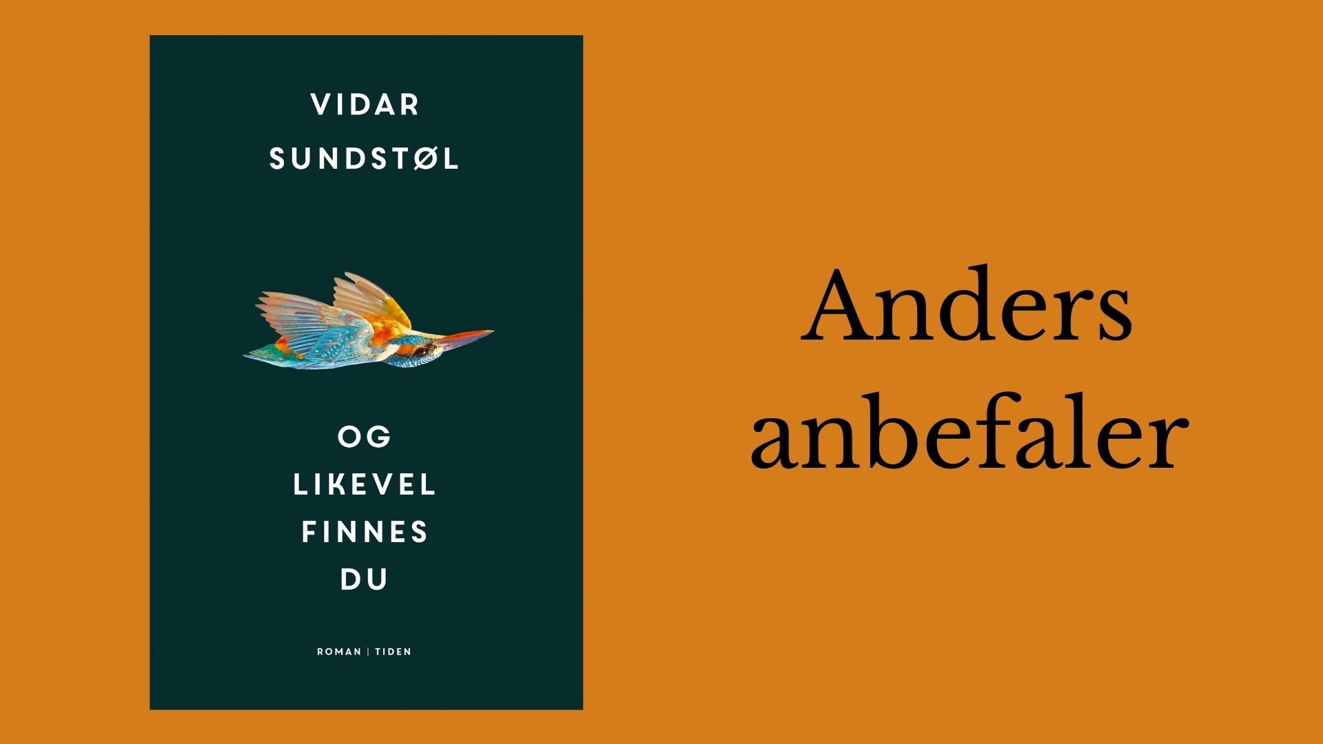 Anders anbefaler Og likevel finnes du